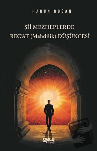 Şii Mezheplerde Rec'at (Mehdilik) Düşüncesi - Harun Doğan - Gece Kitap