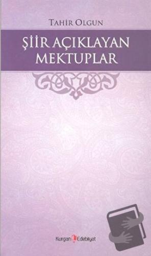 Şiir Açıklayan Mektuplar - Tahir Olgun - Kurgan Edebiyat - Fiyatı - Yo