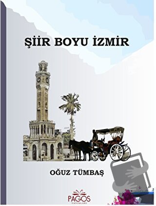 Şiir Boyu İzmir - Oğuz Tümbaş - Pagos Yayınları - Fiyatı - Yorumları -