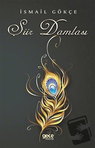 Şiir Damlası - İsmail Gökçe - Gece Kitaplığı - Fiyatı - Yorumları - Sa