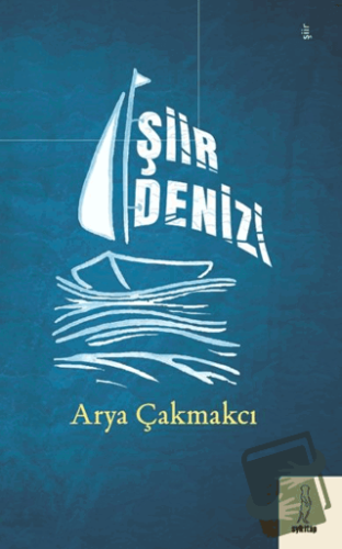 Şiir Denizi - Arya Çakmakcı - Şyk Kitap - Fiyatı - Yorumları - Satın A