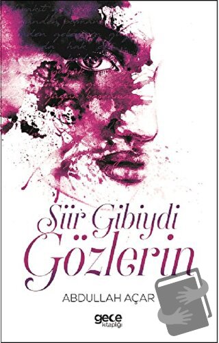 Şiir Gibiydi Gözlerin - Abdullah Açar - Gece Kitaplığı - Fiyatı - Yoru