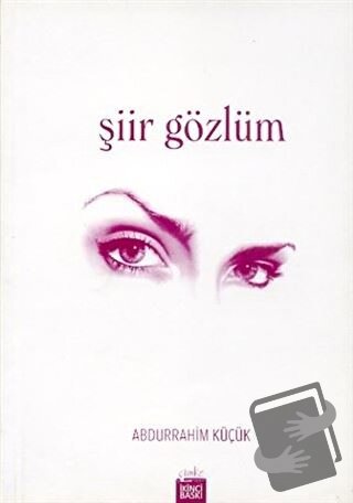 Şiir Gözlüm - Abdurrahim Küçük - Çimke Yayınevi - Fiyatı - Yorumları -