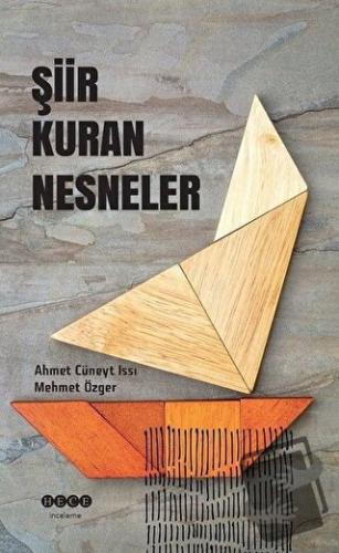 Şiir Kuran Nesneler - Ahmet Cüneyt Issı - Hece Yayınları - Fiyatı - Yo