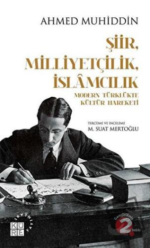 Şiir Milliyetçilik İslamcılık - Ahmed Muhiddin - Küre Yayınları - Fiya