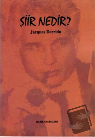 Şiir Nedir? - Jacques Derrida - Babil Yayınları - Erzurum - Fiyatı - Y