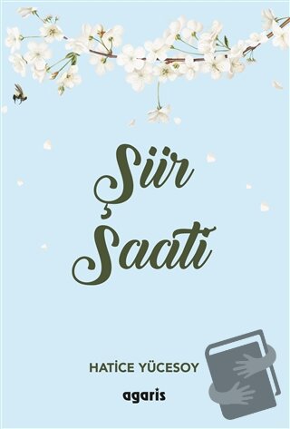 Şiir Saati - Hatice Yücesoy - Agaris Kitap - Fiyatı - Yorumları - Satı