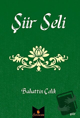 Şiir Seli - Bahattin Çelik - Serencam Yayınevi - Fiyatı - Yorumları - 