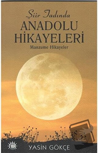 Şiir Tadında Anadolu Hikayeleri - Yasin Gökçe - Yason Yayıncılık - Fiy