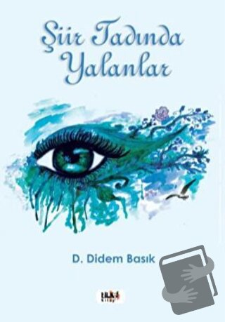 Şiir Tadında Yalanlar - D. Didem Basık - Tilki Kitap - Fiyatı - Yoruml