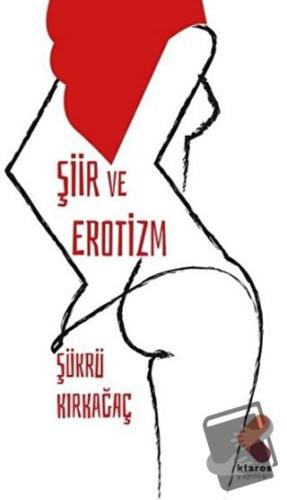 Şiir ve Erotizm - Şükrü Kırkağaç - Klaros Yayınları - Fiyatı - Yorumla