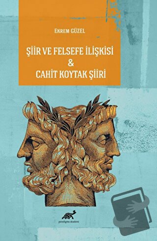 Şiir ve Felsefe İlişkisi - Cahit Koytak Şiiri - EKREM GÜZEL - Paradigm