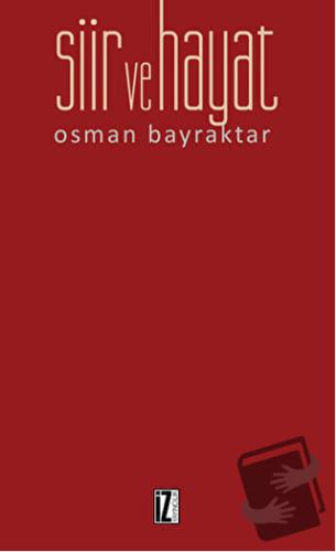 Şiir ve Hayat - Osman Bayraktar - İz Yayıncılık - Fiyatı - Yorumları -