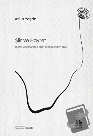 Şiir ve Hayret (Şeref Bilsel Şiirinde Yalın Olanın Anlam Yükü) - Atill