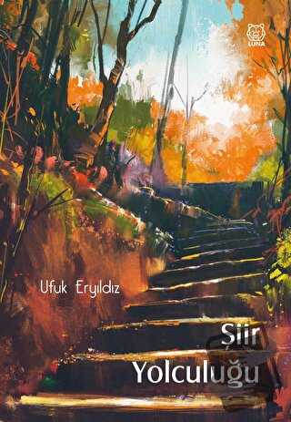 Şiir Yolculuğu - Ufuk Eryıldız - Luna Yayınları - Fiyatı - Yorumları -