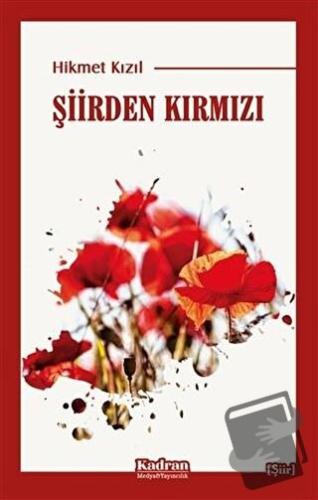 Şiirden Kırmızı - Hikmet Kızıl - Kadran Medya Yayıncılık - Fiyatı - Yo