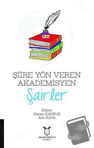 Şiire Yön Veren Akademisyen Şairler - Aslı Kaya - Akademisyen Kitabevi