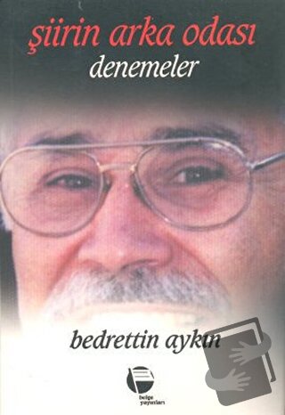 Şiirin Arka Odası - Bedrettin Aykın - Belge Yayınları - Fiyatı - Yorum