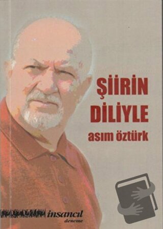 Şiirin Diliyle - Asım Öztürk - İnsancıl Yayınları - Fiyatı - Yorumları