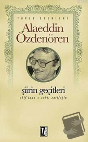 Şiirin Geçitleri - Alaeddin Özdenören - İz Yayıncılık - Fiyatı - Yorum