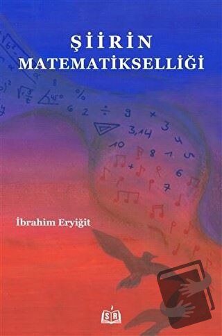 Şiirin Matematikselliği - İbrahim Eryiğit - SR Yayınevi - Fiyatı - Yor