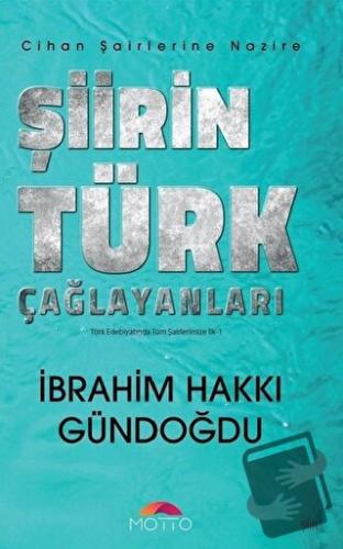 Şiirin Türk Çağlayanları - Cihan Şairlerine Nazire - İbrahim Hakkı Gün