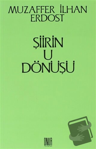 Şiirin U Dönüşü - Muzaffer İlhan Erdost - Sol ve Onur Yayınları - Fiya