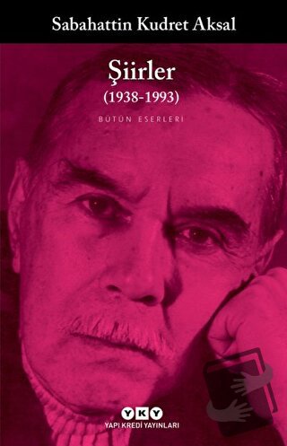 Şiirler (1938-1993) - Sabahattin Kudret Aksal - Yapı Kredi Yayınları -