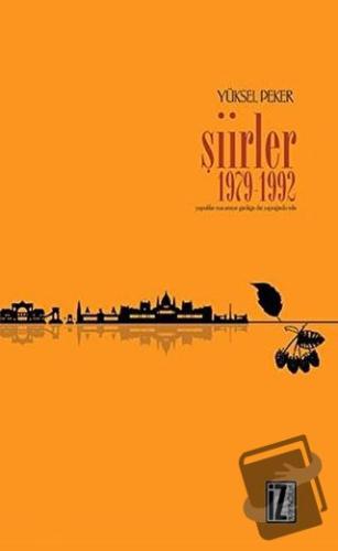 Şiirler 1979 -1992 - Yüksel Peker - İz Yayıncılık - Fiyatı - Yorumları