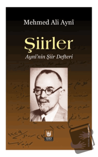 Şiirler - Ayni’nin Şiir Defteri - Mehmed Ali Ayni - Tedev Yayınları - 