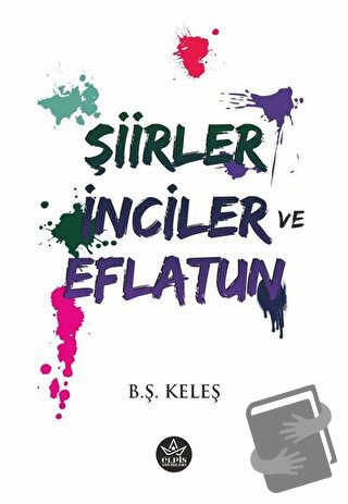 Şiirler, İnciler ve Eflatun - B. Ş. Keleş - Elpis Yayınları - Fiyatı -