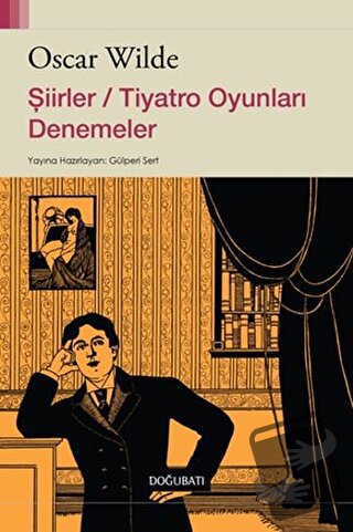 Şiirler / Tiyatro Oyunları Denemeler - Oscar Wilde - Doğu Batı Yayınla