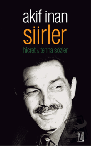 Şiirler - Akif İnan - İz Yayıncılık - Fiyatı - Yorumları - Satın Al