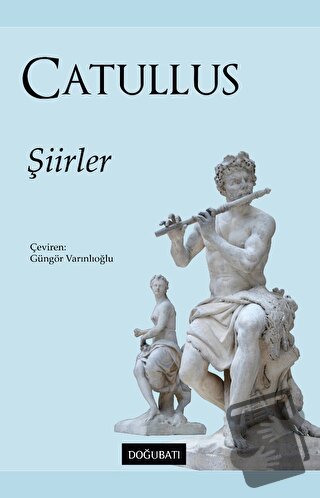 Şiirler - Gaius Valerius Catullus - Doğu Batı Yayınları - Fiyatı - Yor