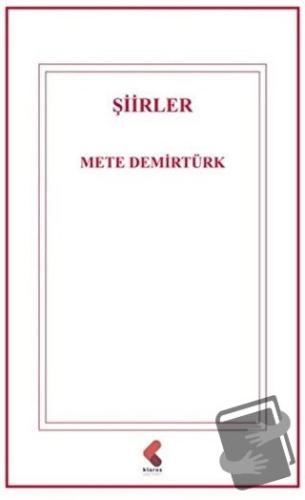 Şiirler - Mete Demirtürk - Klaros Yayınları - Fiyatı - Yorumları - Sat