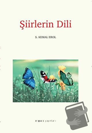 Şiirlerin Dili - S. Kemal Erol - Espas Kuram Sanat Yayınları - Fiyatı 