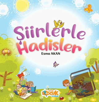 Şiirlerle Hadisler - Esma Akan - Siyer Çocuk Yayınları - Fiyatı - Yoru