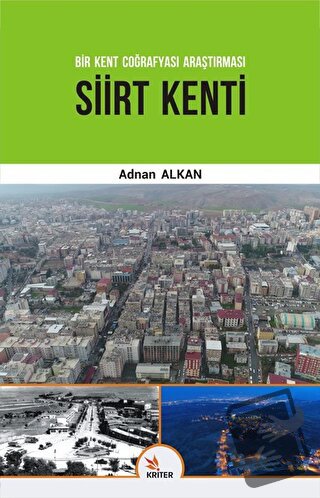 Siirt Kenti - Bir Kent Coğrafyası Araştırması - Adnan Alkan - Kriter Y