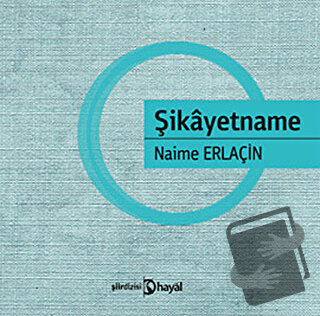 Şikayetname - Naime Erlaçin - Hayal Yayınları - Fiyatı - Yorumları - S