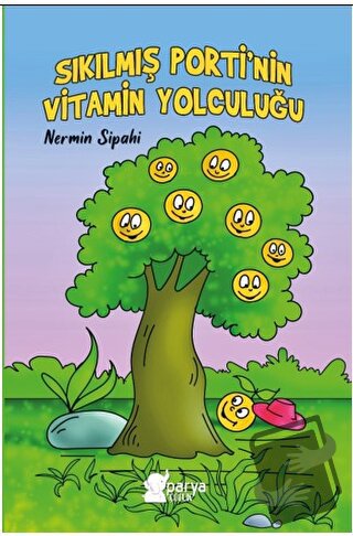 Sıkılmış Porti’nin Vitamin Yolculuğu - Nermin Sipahi - Parya Kitap - F