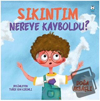 Sıkıntım Nereye Kayboldu? - Doğa Akbaşlı - Luna Çocuk Yayınları - Fiya