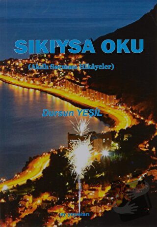 Sıkıysa Oku - Dursun Yeşil - Ay Yayınları - Fiyatı - Yorumları - Satın