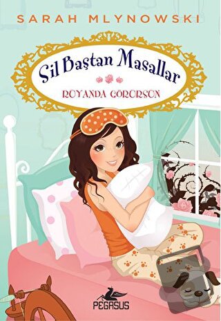 Sil Baştan Masallar-4 - Sarah Mlynowski - Pegasus Çocuk Yayınları - Fi