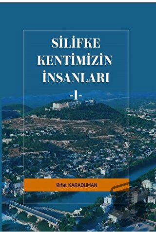 Silifke Kentimizn İnsanları - 1 - Rıfat Karaduman - Paradigma Akademi 