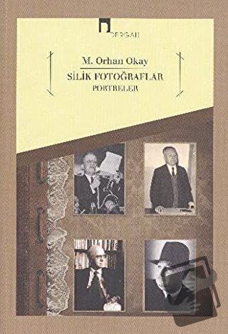 Silik Fotoğraflar - Portreler - M. Orhan Okay - Dergah Yayınları - Fiy