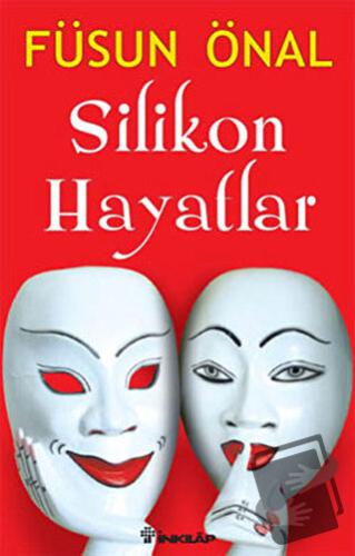 Silikon Hayatlar - Füsun Önal - İnkılap Kitabevi - Fiyatı - Yorumları 