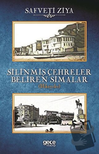 Silinmiş Çehreler Beliren Simalar - Safveti Ziya - Gece Kitaplığı - Fi