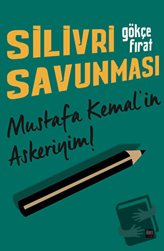 Silivri Savunması - Gökçe Fırat - İleri Yayınları - Fiyatı - Yorumları