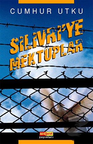 Silivri’ye Mektuplar - Cumhur Utku - Asya Şafak Yayınları - Fiyatı - Y