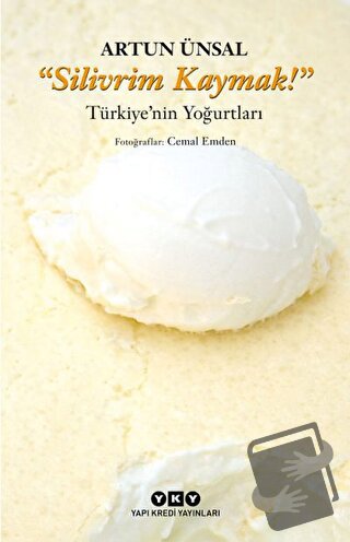 Silivrim Kaymak! - Artun Ünsal - Yapı Kredi Yayınları - Fiyatı - Yorum